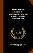 History of the Indians of Connecticut from the Earliest Known Period to 1850