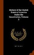 History of the United States of America Under the Constitution, Volume 2