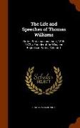 The Life and Speeches of Thomas Williams: Orator, Statesman and Jurist, 1806-1872, a Founder of the Whig and Republican Parties, Volume 1