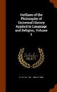 Outlines of the Philosophy of Universal History Applied to Language and Religion, Volume 1