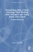 Perspectives from a Psych-Oncology Team Working with Teenagers and Young Adults with Cancer