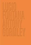 Lucio Fontana/Antony Gormley