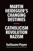 Martin Heidegger's Changing Destinies