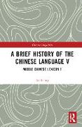 A Brief History of the Chinese Language V