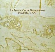 La fundación de Georgetown, Menorca, 1771 : Patrick Mackellar y el urbanismo militar británico