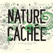 Nature cachée : carnet de coloriage pour s'evader