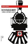 En tren hacia la muerte : relatos del Holocausto