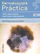 Dermatoscopia práctica 1 : semiología dermatoscópica