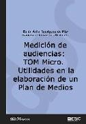 Medición de audiencias : TOM Micro, utilidades en la elaboración de un plan de medios