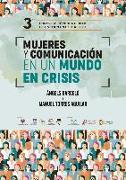 Mujeres y comunicación en un mundo en crisis : III Congreso "Córdoba ciudad de encuentro y diálogo" : celebrado los días 23 al 25 de abril de 2018, en Córdoba