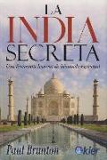 La India secreta : una fascinante historia de búsqueda espiritual