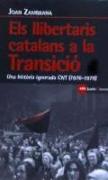 Els llibertaris catalans a la transició : una història ignorada CNT, 1976-1979