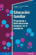Educación familiar : programas e intervenciones basados en la evidencia