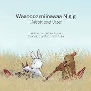 Rabbit and Otter: Waabooz miinawaa Nigig