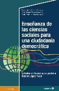 Enseñanza de las ciencias sociales para una ciudadanía democrática : Estudios en homenaje al profesor Ramón López Facal