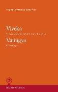 Viveka : el discernimiento entre lo real y lo no real , Vairagya : el despego