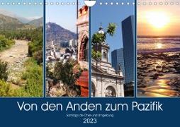 Von den Anden zum Pazifik - Santiago de Chile und Umgebung (Wandkalender 2023 DIN A4 quer)