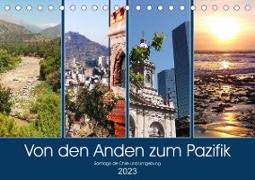 Von den Anden zum Pazifik - Santiago de Chile und Umgebung (Tischkalender 2023 DIN A5 quer)