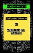 The Contradictionary of Proverbs and Aphorisms