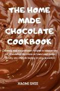 THE HOME MADE CHOCOLATE COOKBOOK