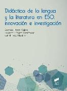 Didáctica de la lengua y la literatura en ESO, innovación e investigación
