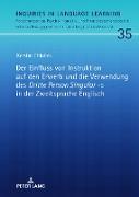 Der Einfluss von Instruktion auf den Erwerb und die Verwendung des «Dritte Person Singular -s» in der Zweitsprache Englisch