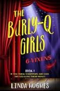 The Burly-Q Girls: The 6