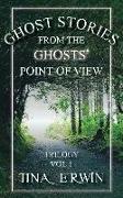 Ghost Stories from the Ghosts' Point of View, Vol 1