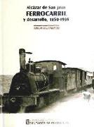 Alcázar de San Juan: ferrocarril y desarrollo, 1850-1936