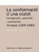 La conformació d'una ciutat : immigració, societat i economia. Terrassa (1900-1985)