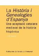 La història i genealogies d'Espanya : una adaptació catalana medieval de la història hispànica