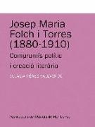 Josep Maria Folch i Torres (1880-1910) : compromís polític i creació literària