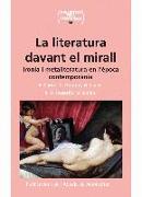 La literatura davant el mirall : ironia i metaliteratura en l'època contemporània