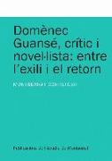 Domènec Guansé, crític i novel·lista : entre l'exili i el retorn