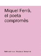 Miquel Ferrà, el poeta compromès : Actes de les jornades "Miquel Ferrà, el poeta compromès" (Binissalem, febrer-març de 2011)