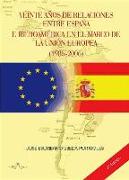 Veinte años de relaciones entre España e Iberoamérica en el marco de la Unión Europea (1986-2006)