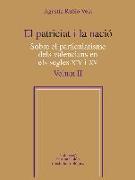 El patriciat i la nació. Sobre el particularisme dels valencians en els segles XIV i XV, Vol. 2