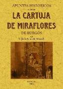Apuntes históricos sobre la Cartuja de Miraflores de Burgos