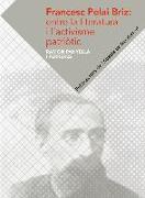 Francesc Pelai Briz: entre la literatura i l'activisme patriòtic