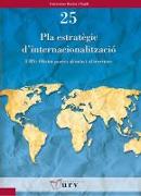 Pla estratègic d'internacionalització : URV : obrint portes al món i al territori = Strategic internationalization plan : URV : opening doors to the world and the region