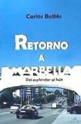 Retorno a Marbella : del esplendor al lujo