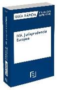 Guía rápida IVA : jurisprudencia europea