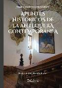 Apuntes históricos de la Antequera contemporánea