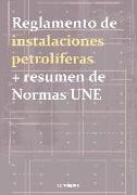 Reglamento de instalaciones petrolíferas : y resumen de normas UNE