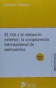 El IVA y el comercio exterior : la compraventa internacional de mercancías