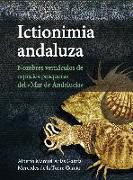 Ictionomía andaluza : nombres vernáculos de especies pesqueras del "Mar de Andalucía"