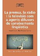 La premsa, la ràdio i la televisió com a agents difusors de coneixements lingüístics