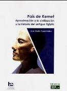 País de Kemet : aproximación a la civilización y la historia del Antiguo Egipto