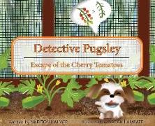 Detective Pugsley: Escape of the Cherry Tomatoes