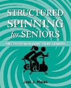 Structured Spinning for Seniors...and Those Who Want to Be Seniors